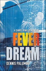 Fever Dream : Daniel Rinaldi Thrillers cover image