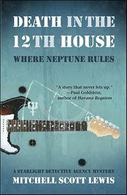 Death in the 12th House : Where Neptune Rules. Starlight Detective Agency cover image