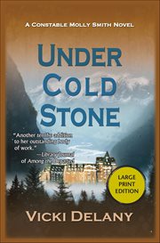 Under Cold Stone : Constable Molly Smith Novels cover image