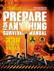 Prepare for Anything Survival Manual : 338 Essential Skills cover image