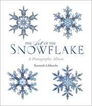 The art of the snowflake : a photographic album cover image