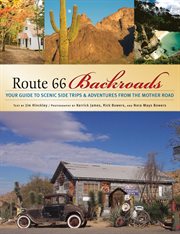 Route 66 backroads : your guide to backroad adventures from the mother road cover image