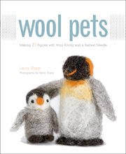 Wool pets : making 20 figures with wool roving and a barbed needle cover image