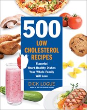 500 low-cholesterol recipes : flavorful heart-healthy dishes your whole family will love cover image