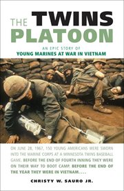 The Twins Platoon : an epic story of young marines at war in Vietnam cover image