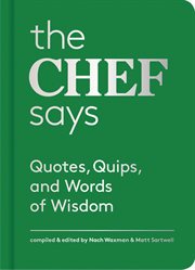 The chef says : quotes, quips, and words of wisdom cover image