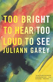 Too bright to hear too loud to see cover image