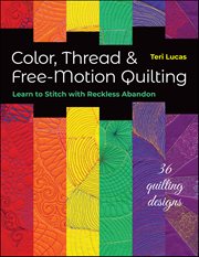 Color, Thread & Free-Motion Quilting cover image