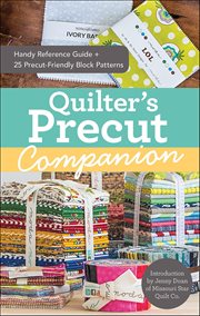 Quilter's Precut Companion : Handy Reference Guide + 25 Precut-Friendly Block Patterns cover image