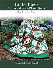 In the pines : a forest of paper-pieced quilts : 12 easy & accurate patterns cover image