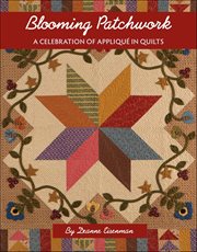 Blooming Patchwork : A Celebration of Appliqué in Quilts cover image