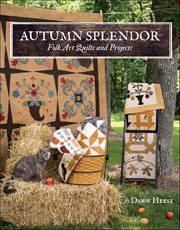 Autumn Splendor : Folk Art Quilts and Projects cover image