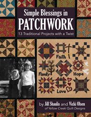 Simple blessings in patchwork : 13 traditional projects with a twist cover image