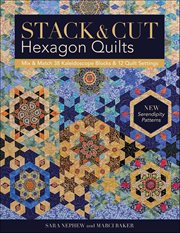 Stack & Cut Hexagon Quilts : Mix & Match 38 Kaleidoscope Blocks & 12 Quilt Settings cover image