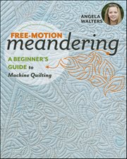 Free-Motion Meandering : A Beginners Guide to Machine Quilting cover image