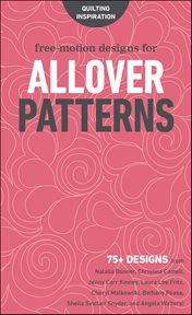 Free-Motion Designs for Allover Patterns : 75+ Designs. Quilting Inspiration cover image