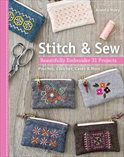 Stitch & sew : beautifully embroider 31 projects cover image
