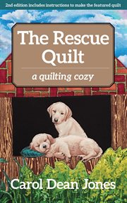 The rescue quilt : a quilting cozy cover image