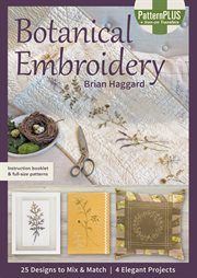 Botanical embroidery : 25 designs to mix & match : 4 elegant projects cover image