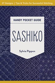 Sashiko handy pocket guide : 27 Designs, Tips & Tricks for Successful Stitching cover image