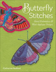 Butterfly Stitches : Hand Embroidery & Wool Appliqué Designs cover image