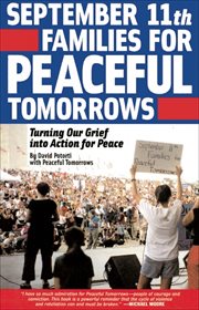 September 11th Families for Peaceful Tomorrows : turning our grief into action for peace cover image