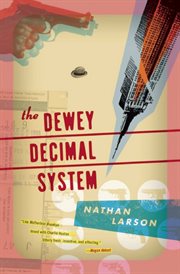 The Dewey Decimal system : a novel cover image