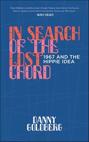 In Search of the Lost Chord : 1967 And The Hippie Idea cover image