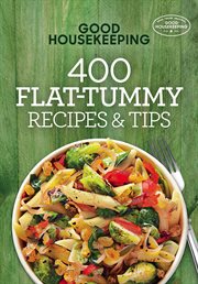 Good housekeeping 400 flat tummy recipes & tips cover image