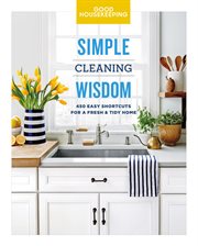 Simple cleaning wisdom : 450 easy shortcuts for a fresh & tidy home cover image