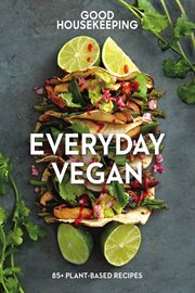 Everyday vegan : 85+ plant-based recipes cover image