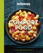Comfort food : scrumptious classics made easy : good food guaranteed cover image
