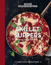 Good Housekeeping Skillet Suppers : 65 Delicious Recipes cover image