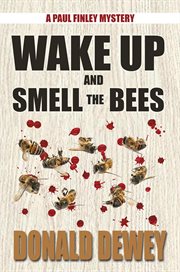 Wake up and smell the bees cover image