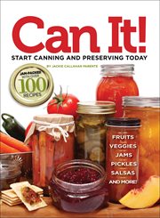 Can it! : start canning and preserving today cover image