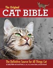 The Original Cat Fancy Cat Bible : the Definitive Source For All Things Cat cover image