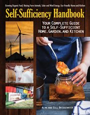 The self-sufficiency handbook : your complete guide to a self-sufficient home, garden, and kitchen cover image