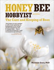 Honey bee hobbyist : the care and keeping of bees cover image