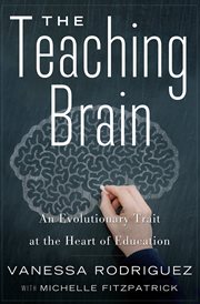 The teaching brain : an evolutionary trait at the heart of education cover image