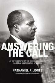 Answering the call : an autobiography of the modern struggle to end racial discrimination in America cover image
