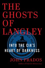 The Ghosts of Langley : Into The Cia's Heart Of Darkness cover image