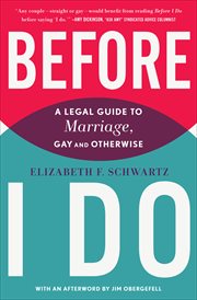 Before I do : a legal guide to marriage, gay and otherwise cover image