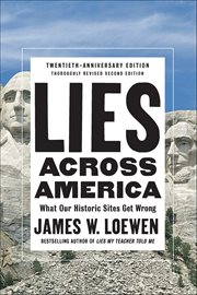 Lies Across America : What Our Historic Sites Get Wrong cover image