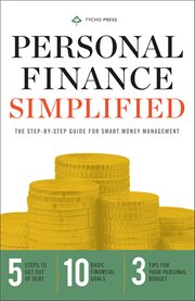 Personal Finance Simplified : The Step-by-step Guide for Smart Money Management cover image