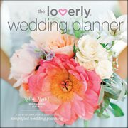 The Loverly Wedding Planner : The Modern Couple's Guide to Simplified Wedding Planning cover image