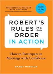 Robert's Rules of Order in Action : How to Participate in Meetings With Confidence cover image