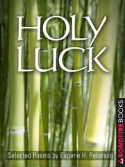 Holy luck : selected poems cover image