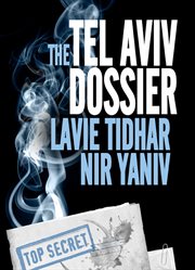 The Tel Aviv Dossier : Tel Aviv Dossier cover image