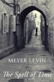 The spell of time : a tale of love in Jerusalem cover image