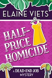 Half-Price Homicide : Dead-End Job Mysteries cover image